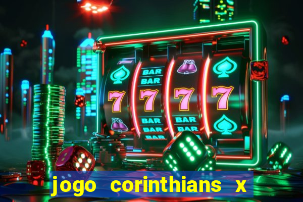 jogo corinthians x fortaleza ao vivo gratis